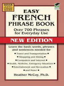 Easy French Phrase Book: Over 700 Phrases for Everyday Use, New edition (repost)