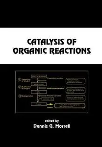 Catalysis of Organic Reactions Morrell