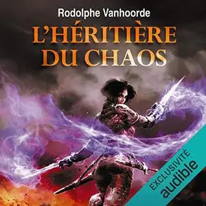 Rodolphe Vanhoorde, "L'héritière du Chaos, tome 1"