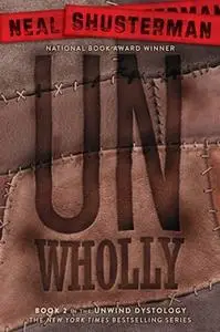 «UnWholly» by Neal Shusterman
