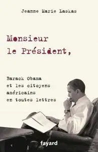 Jeanne Marie Laskas, "Monsieur le Président, Barack Obama et les citoyens américains en toutes lettres"