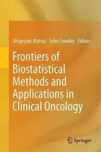 Frontiers of Biostatistical Methods and Applications in Clinical Oncology