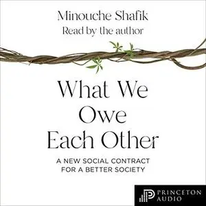 What We Owe Each Other: A New Social Contract for a Better Society [Audiobook]