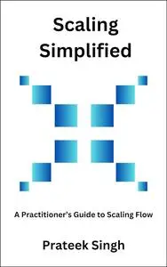 Scaling Simplified: A Practitioner's Guide to Scaling Flow
