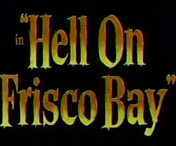 Hell on Frisco Bay (1955)