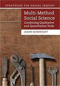 Multi-Method Social Science: Combining Qualitative and Quantitative Tools