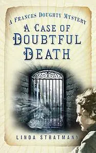 «A Case of Doubtful Death» by Linda Stratmann