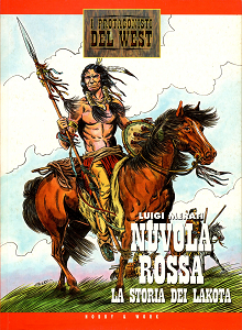 I Protagonisti del West - Volume 2 - Nuvola Rossa - La Storia dei Lakota
