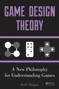 Game Design Theory: A New Philosophy for Understanding Games (repost)