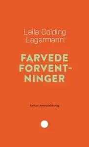 «Farvede forventninger» by Laila Colding Lagermann