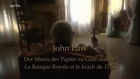 (Arte) John Law - La Banque Royale et le krach de 1720 (2012)