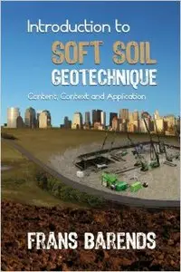 Introduction to Soft Soil Geotechnique: Content, Context and Application