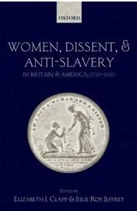 Women, Dissent and Anti Slavery in Britain and America, 1790 1865