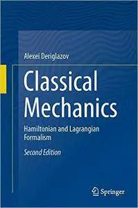 Classical Mechanics: Hamiltonian and Lagrangian Formalism, 2nd ed.