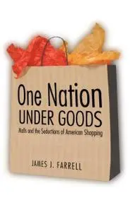 One nation under goods: malls and the seductions of American shopping (Repost)