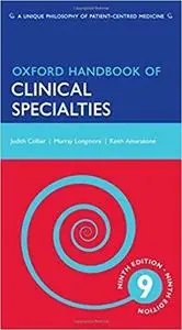 Oxford Handbook of Clinical Specialties (9th Edition) (Repost)