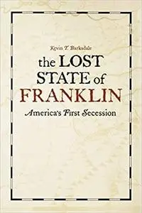 The Lost State of Franklin: America's First Secession