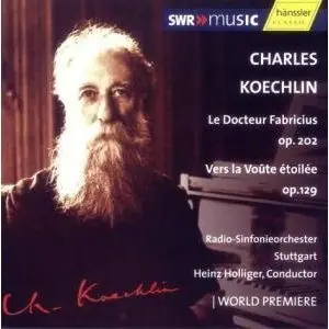 Charles Koechlin - Vers la Voûte étoilée, Op. 129; Le Docteur Fabricius, Op. 202 (2004)