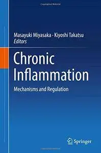 Chronic Inflammation: Mechanisms and Regulation