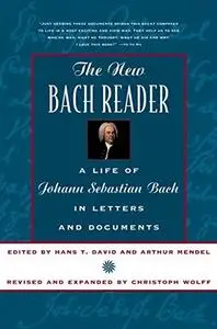 The New Bach Reader: A Life of Johann Sebastian Bach in Letters and Documents