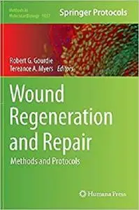 Wound Regeneration and Repair: Methods and Protocols (Methods in Molecular Biology)