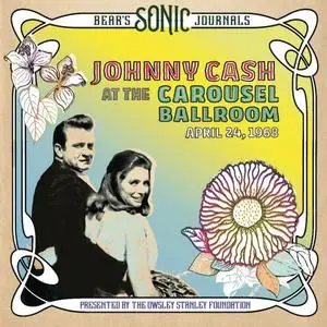 Johnny Cash - Bear's Sonic Journals: Live At The Carousel Ballroom, April 24 1968 (2021)