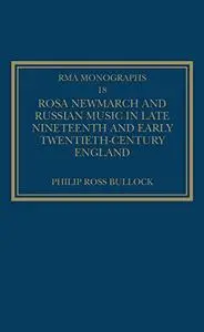 Rosa Newmarch and Russian Music in Late Nineteenth and Early Twentieth-Century England