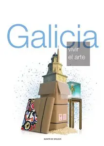 Galicia. Vivir el Arte