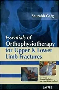 Essentials of Orthophysiotherapy for Upper and Lower Limb Fractures