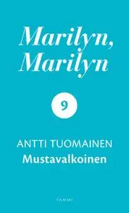 «Marilyn, Marilyn 9» by Antti Tuomainen