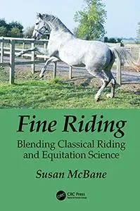 Fine Riding: Blending Classical Riding and Equitation Science