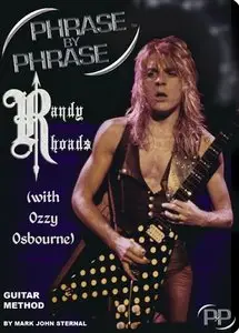 Phrase By Phrase Guitar Method By Mark John Sternal - Randy Rhoads [with Ozzy Osbourne] (2011)
