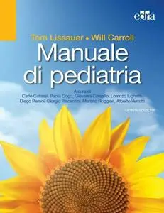 Tom Lissauer, Will Carroll - Manuale di pediatria (2018)
