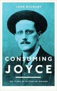 Consuming Joyce: 100 Years of Ulysses in Ireland