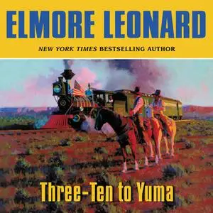 «Three-Ten to Yuma» by Elmore Leonard