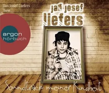Jan Josef Liefers - Soundtrack meiner Kindheit