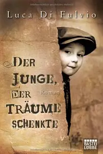 Luca di Fulvio - Der Junge, der Träume schenkte