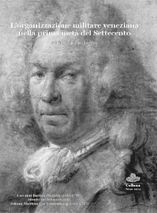 Pierluigi Tamburrini - L'organizzazione militare veneziana nella prima metà del Settecento