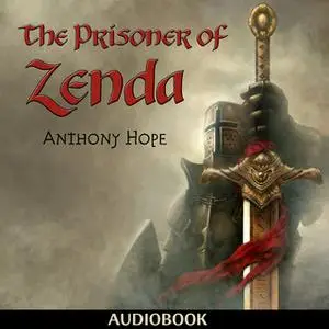 «The Prisoner of Zenda» by Anthony Hope