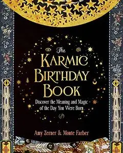 The Karmic Birthday Book: Discover the Meaning and Magic of the Day You Were Born