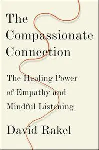 The Compassionate Connection: The Healing Power of Empathy and Mindful Listening