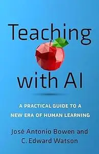 Teaching with AI: A Practical Guide to a New Era of Human Learning