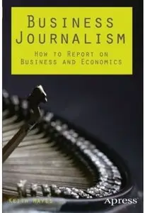 Business Journalism: How to Report on Business and Economics [Repost]