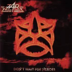 ZAR - Don't Wait For Heroes (2016)