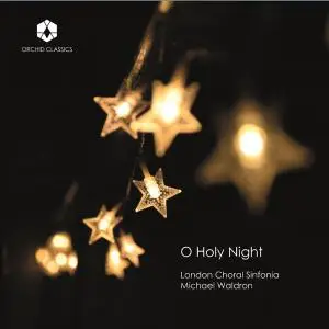 London Choral Sinfonia & Michael Waldron - O Holy Night (2019)