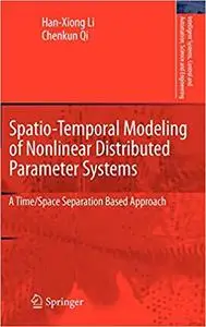 Spatio-Temporal Modeling of Nonlinear Distributed Parameter Systems: A Time/Space Separation Based Approach