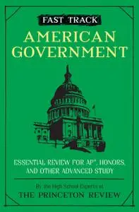 Fast Track: American Government: Essential Review for AP, Honors, and Other Advanced Study (High School Subject Review)
