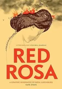 Red Rosa: A Graphic Biography of Rosa Luxemburg