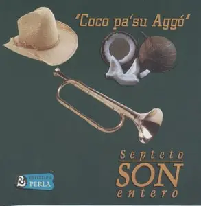 Septeto Son Entero - Coco Pa'su Aggo  (2006)