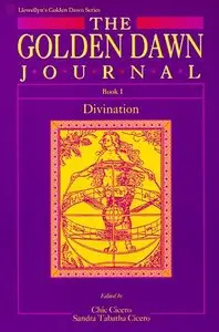 The Golden Dawn Journal: Divination by Chic Cicero